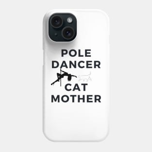 Pole Dancer & Cat Mother Phone Case