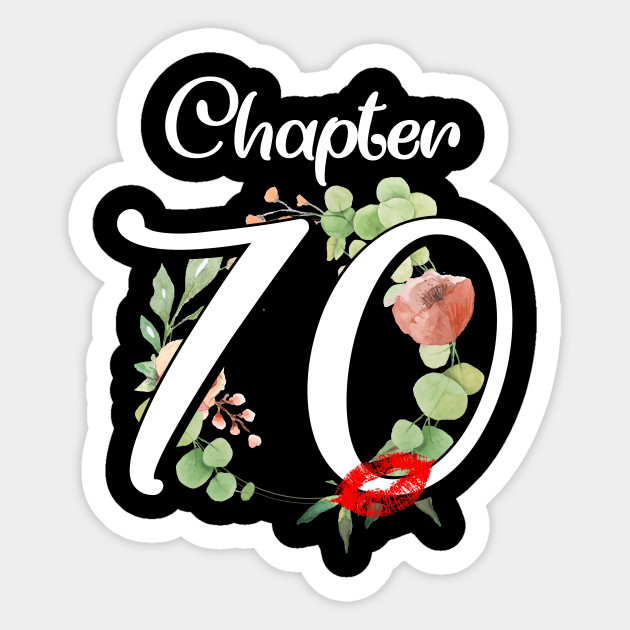 Chapter 70 Years Old 70th 1950 Birthday Lips Gift Ideas Chapter 70 Years Old Birthday Sticker Teepublic