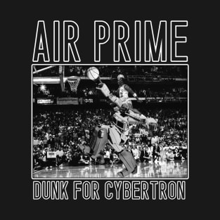 AIR PRIME - Dunk For Cybertron T-Shirt