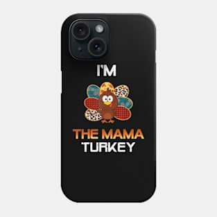 Im The Mama Turkey Phone Case