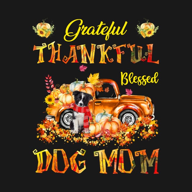 Border Collie Truck Pumpkin Thankful Grateful Blessed Dog Mom by Benko Clarence