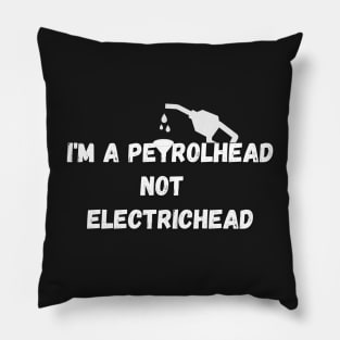 I'm a Petrolhead not electrichead !! Pillow