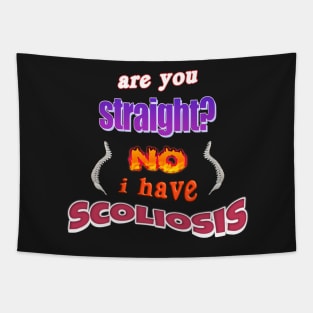 Are you straight? No, I have scoliosis pun Tapestry