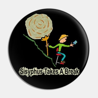 Sisyphus Takes a Break Pin