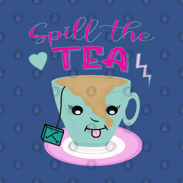 Spill the tea by By Diane Maclaine