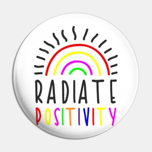 Radiate Positivity Rainbow Sunshine Quote Saying Design Pin