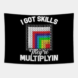 I Got Skills Theyre Multiplyin Math Teacher Pun Tapestry