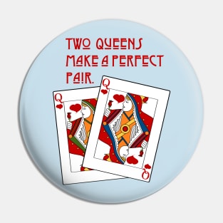 Two Queens make a Perfect Pair Pin