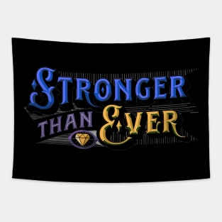 Stronger than Ever - Stronger than Yesterday - You Are Stronger Than You Think - Strong Tapestry