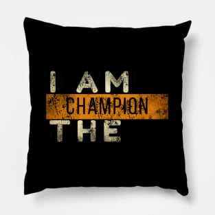 I Am The Champion Vintage Pillow