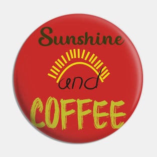 sunshine and coffee  design for men and women Pin