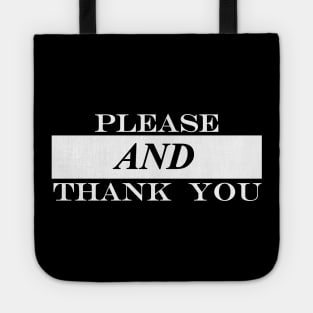 please and thank you Tote