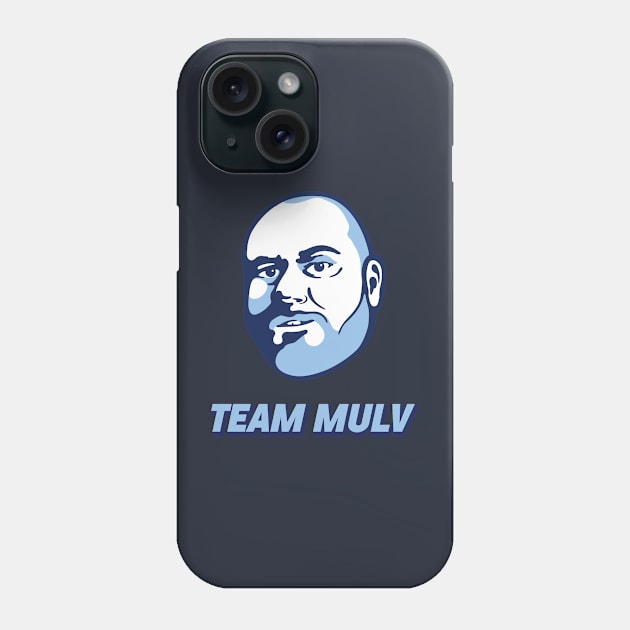 Team Mulv Phone Case by Noisy Neighbors