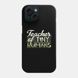 'Teacher of Tiny Humans' Kindergarten Teacher Gift Phone Case