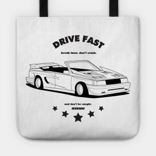 Drive Fast. T-Shirt (Front & Back) Tote