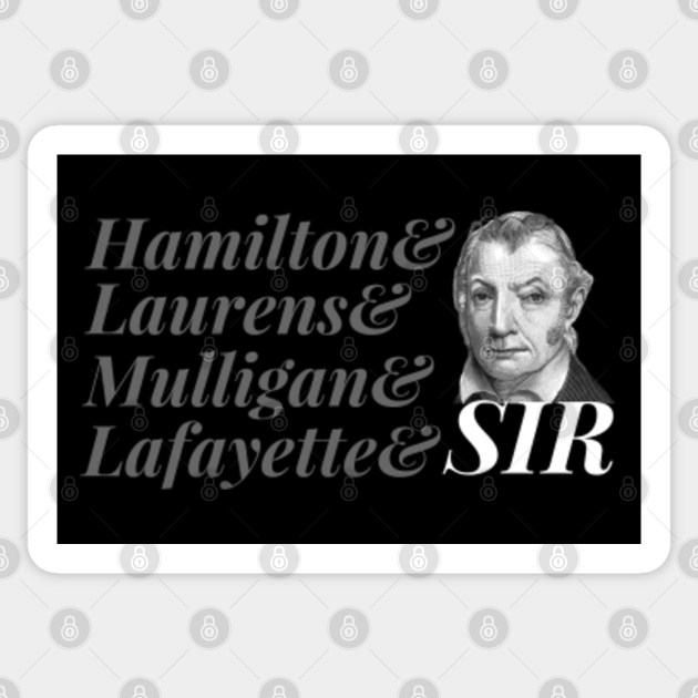 Lafayette Hamilton Mulligan Laurens Aaron Burr Sir Aaron Burr Sticker Teepublic
