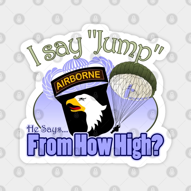 I Say Jump - 101st Airborne Magnet by MilitaryVetShop