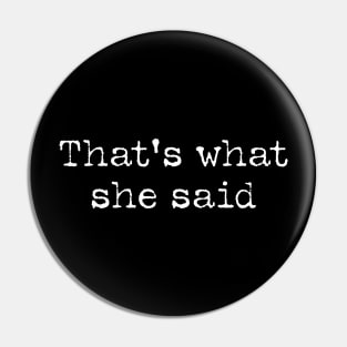 thats-what she said Pin