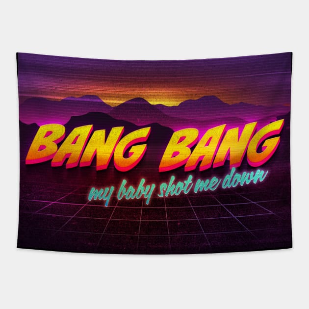 Bang Bang my baby shot me down Tapestry by Digital GraphX