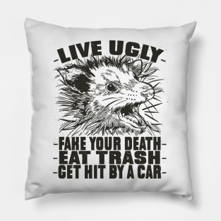 Live Ugly Fake Your Death Funny Possum Lover Pillow