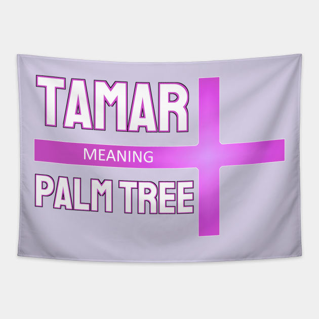 Tamar This Biblical Name Means Christian Names Tapestry