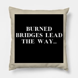 Burned Bridges Pillow