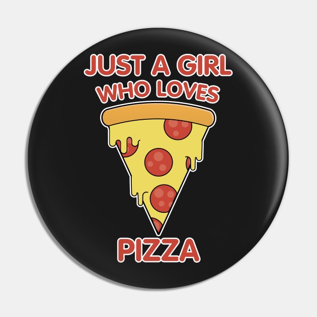 Just A Girl Who Loves Pizza Gift product Pin by theodoros20