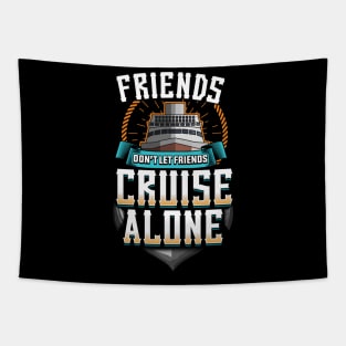 Cute Friends Don't Let Friends Cruise Alone Tapestry