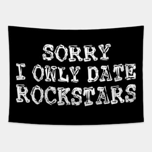 sorry i only date rockstars Tapestry