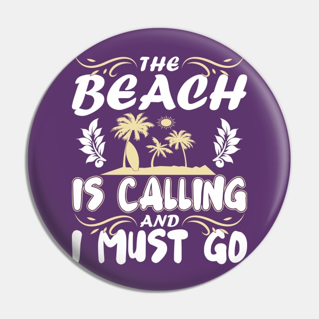 The Beach Is Calling And I Must Go Pin by FancyVancy