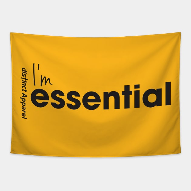 I'm Essential (Essentials Worker COVID19) Tapestry by DistinctApparel