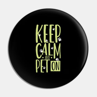 Keep calm and pet on - animal caretaker Pin