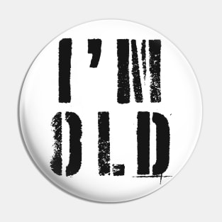 I'm Old Pin