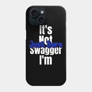 Motivational Workout | It's not swagger I'm just sore Phone Case