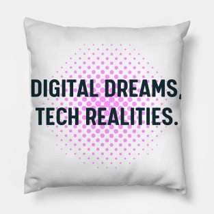 Digital dreams, tech realities. Pillow