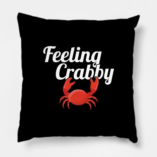 Feeling Crabby, Don't Bother Me I'm Crabby Pillow