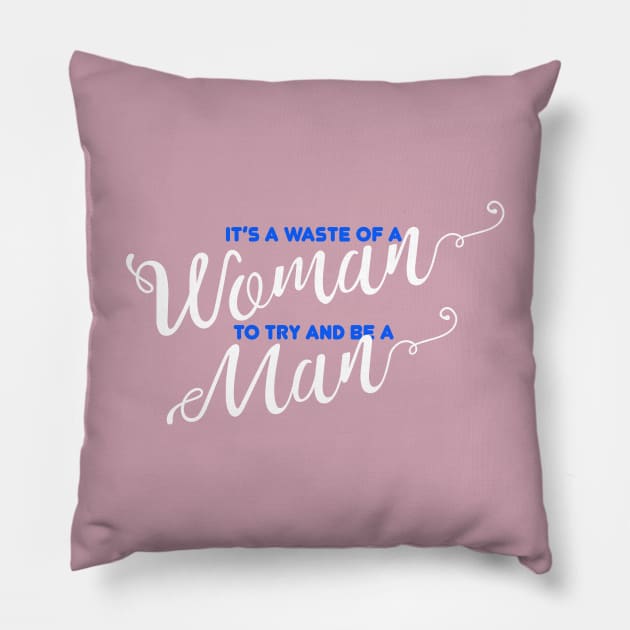 Waste of a Woman Pillow by bluehair