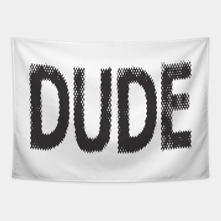 DUDE Tapestry