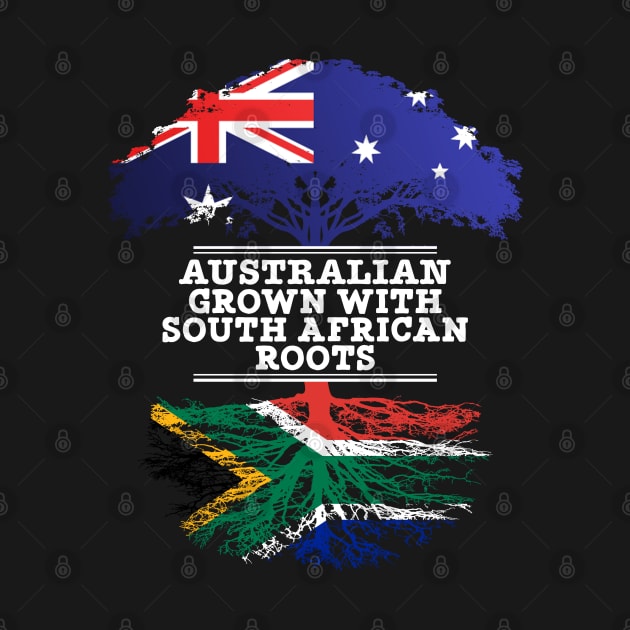 Australian Grown With South African Roots - Gift for South African With Roots From South Africa by Country Flags