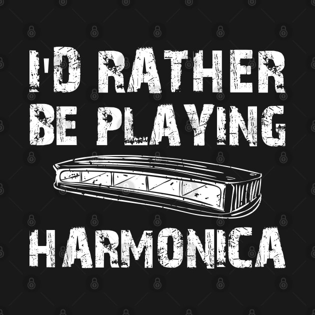 Harmonica - I'd rather be playing Harmonica by KC Happy Shop