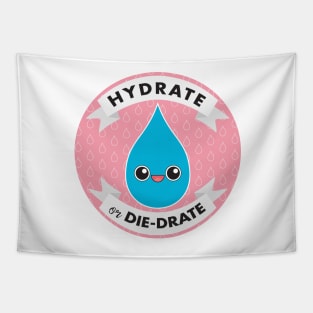 Hydrate or Die-drate Tapestry