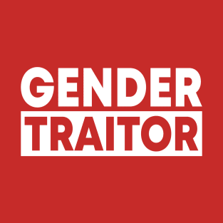 Gender Traitor T-Shirt