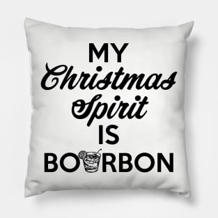 My Christmas Spirit Is Bourbon Pillow