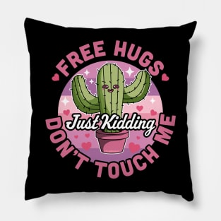 Free Hugs Just Kidding Don't Touch Me Cactus Valentines Day Pillow