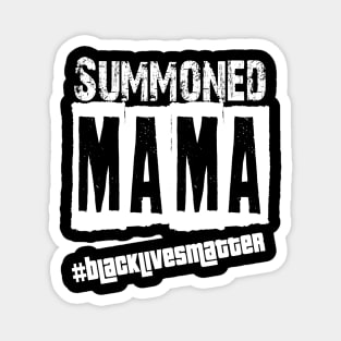 Wall Of Moms/Summond Mama | black lives matter tee Magnet