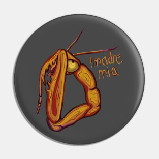 Spanish mantis Pin