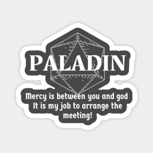 "Mercy Is Between You and God. It Is My Job To Arrange The Meeting! Paladin Class Print Magnet