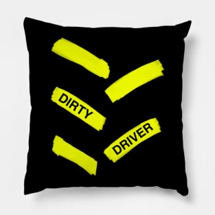 Dirty driver Pillow