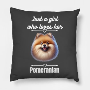 Just a Girl who Loves her Pomeranian, white text Pillow