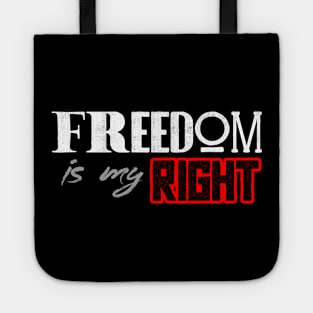 Freedom is my right Tote